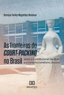As fronteiras do court-packing no Brasil