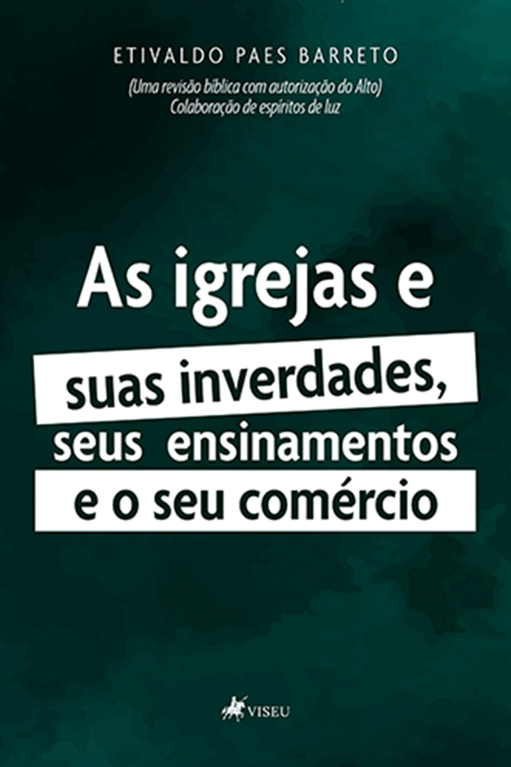 As igrejas e suas inverdades, seus ensinamentos e o seu comércio