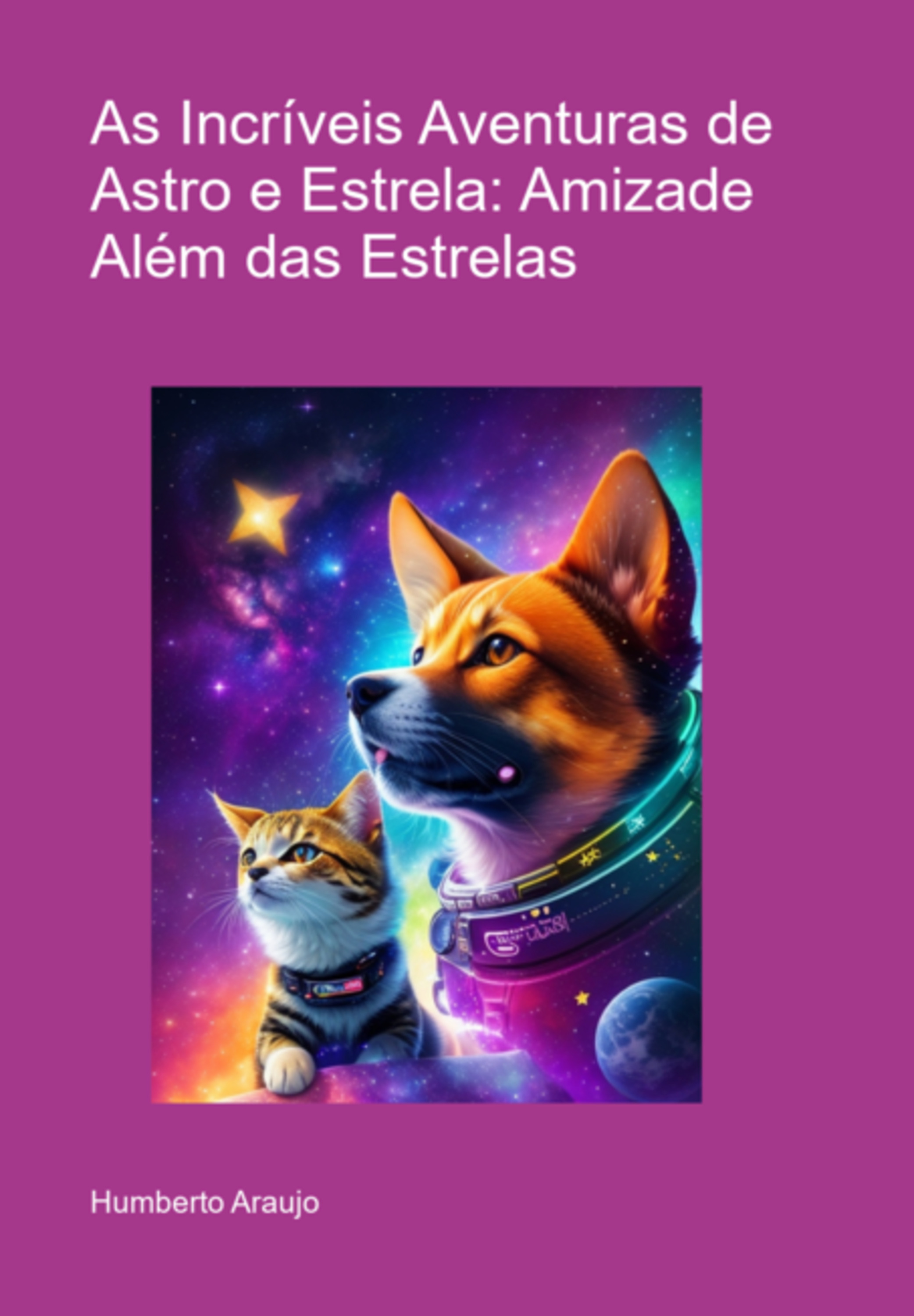 As Incríveis Aventuras De Astro E Estrela: Amizade Além Das Estrelas