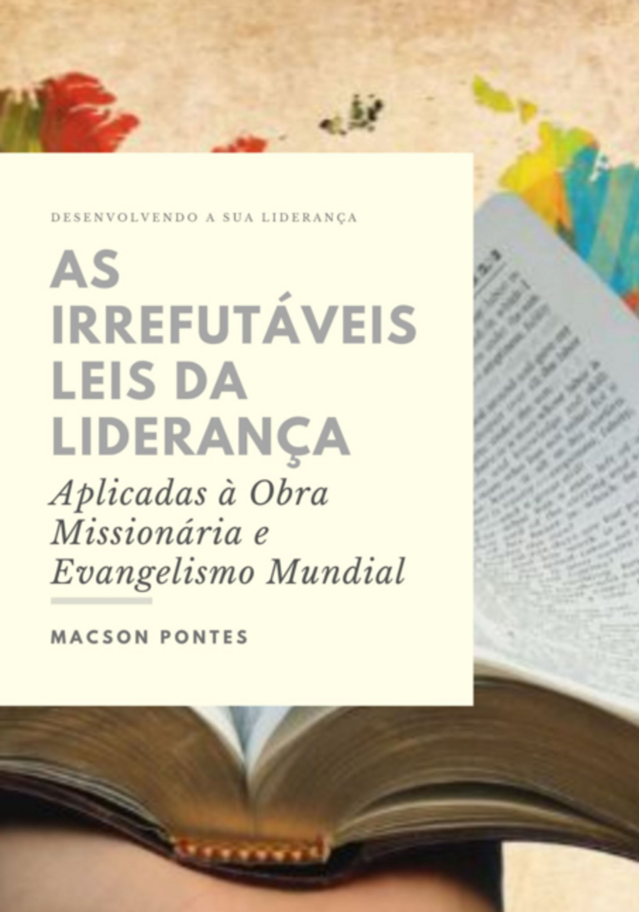 As Irrefutáveis Leis Da Liderança: Aplicadas À Obra Missionária E Evangelismo Mundial