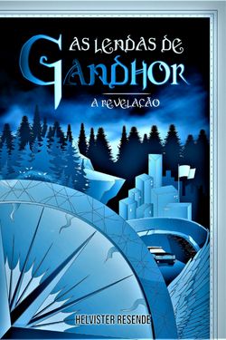 As lendas de Gandhor - A Revelação