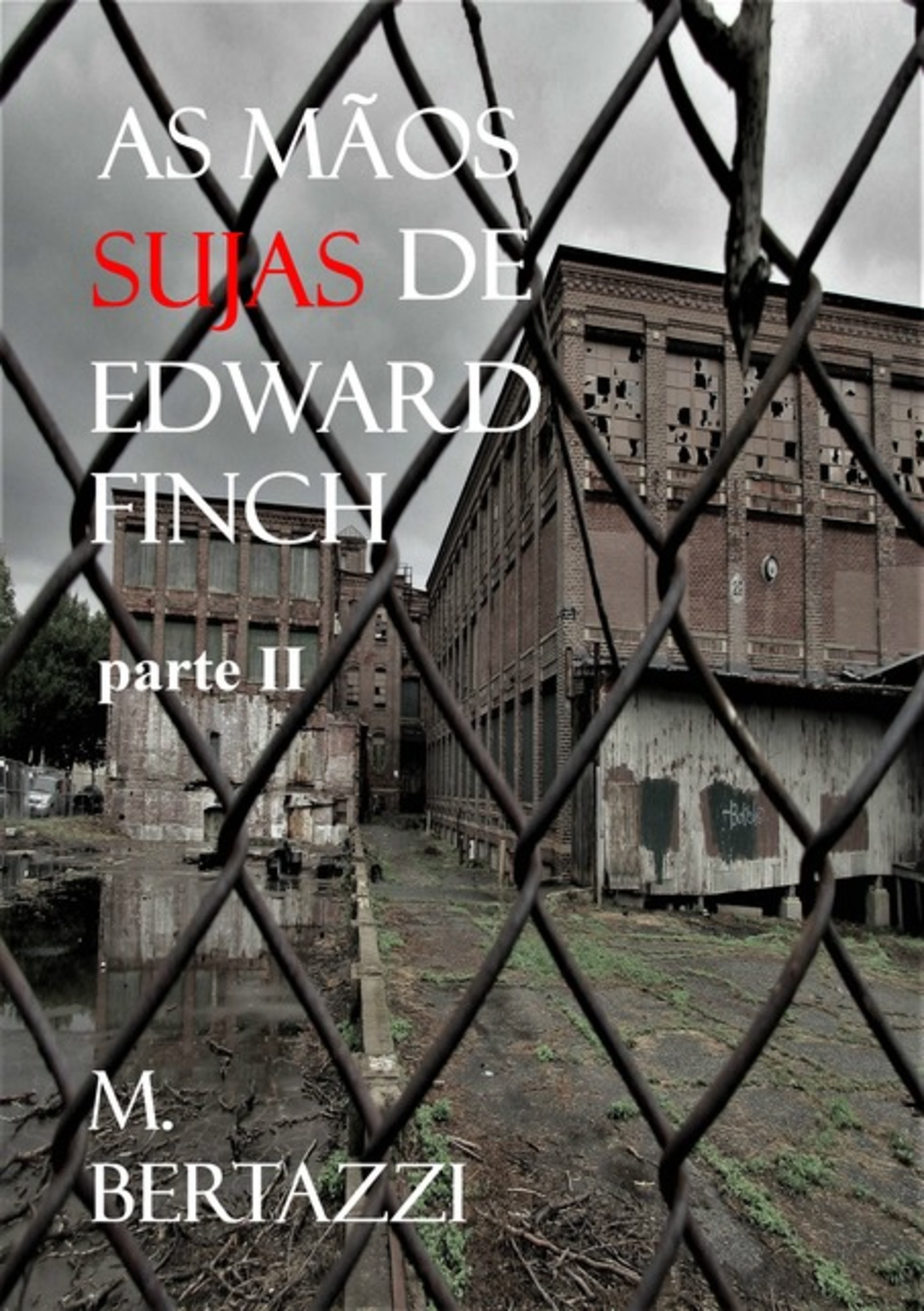 As Mãos Sujas De Edward Finch - Parte Ii