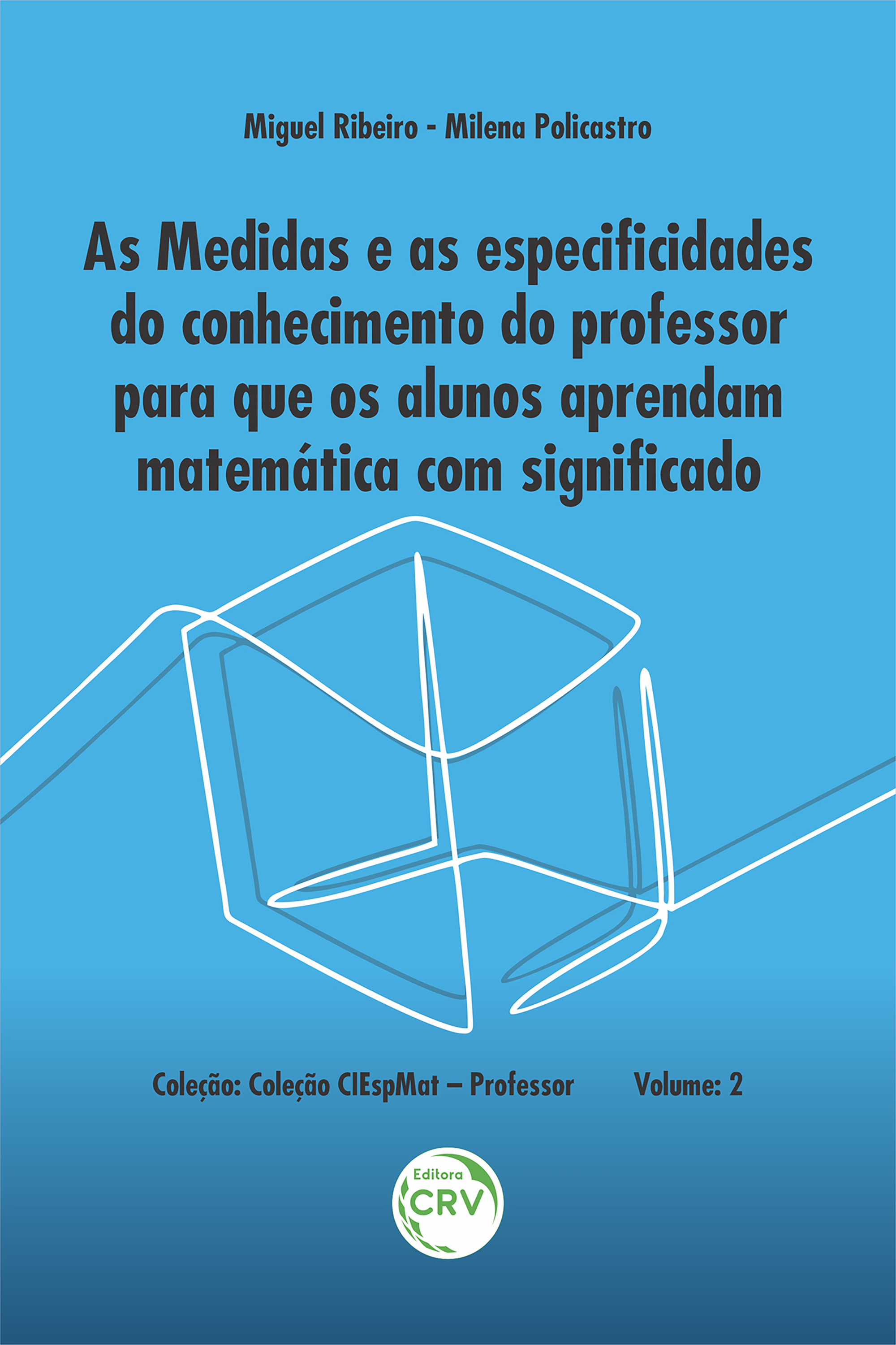 As medidas e as especificidades do conhecimento do professor para que os alunos aprendam matemática com significado – Volume 2