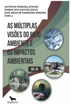 As Múltiplas Visões do Meio Ambiente e os Impactos Ambientais - volume 2