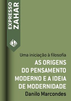 As origens do pensamento moderno e a ideia de modernidade