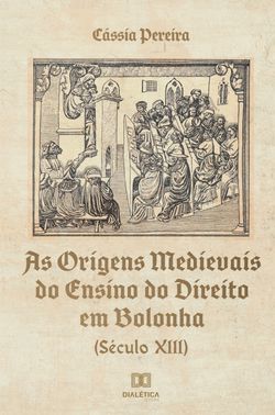 As Origens Medievais do Ensino do Direito em Bolonha (Século XIII)