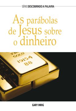 As Parábolas de Jesus Sobre Dinheiro