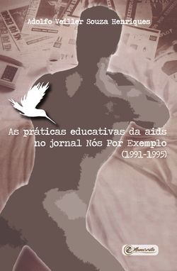 As práticas educativas da aids no jornal Nós Por Exemplo (1991-1995)