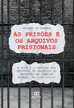 As prisões e os arquivos prisionais: