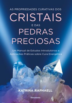 As propriedades curativas dos cristais e das pedras preciosas