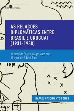 As Relações Diplomáticas entre Brasil e Uruguai (1931-1938)