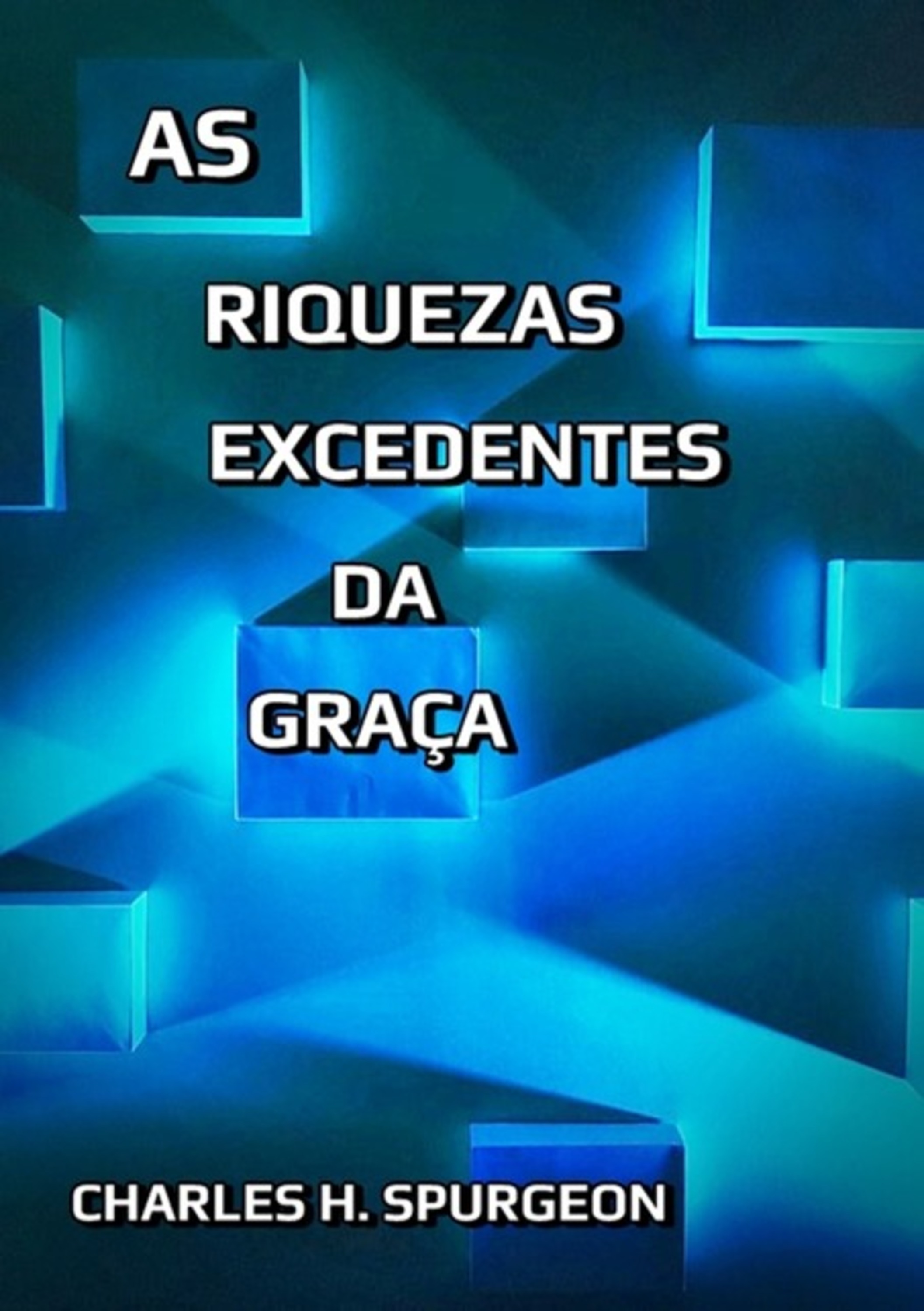 As Riquezas Excedentes Da Graça