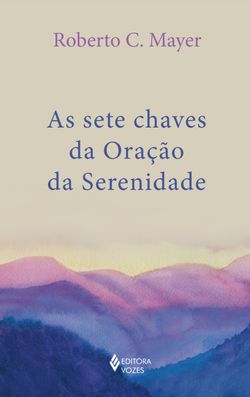 As Sete chaves da oração da serenidade