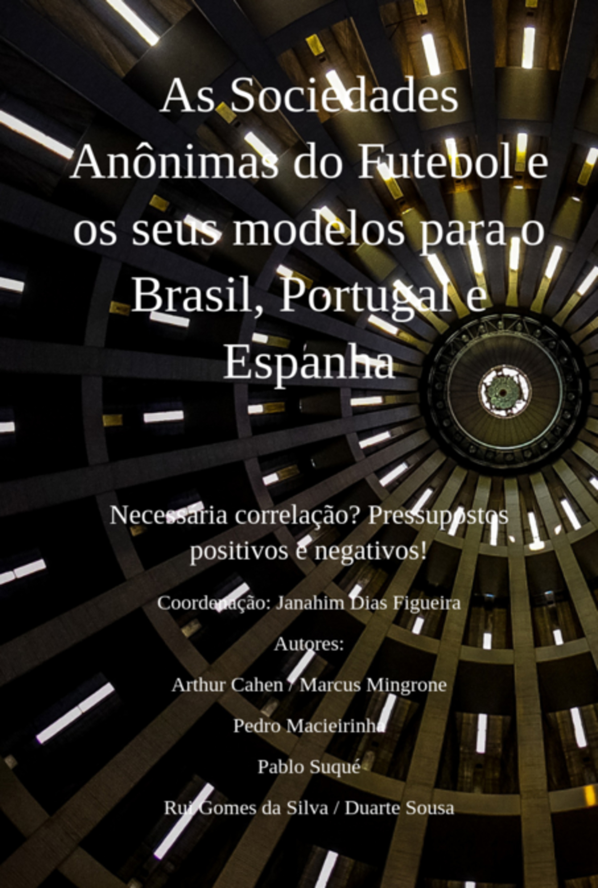 As Sociedades Anônimas Do Futebol E Os Seus Modelos Para O Brasil, Portugal E Espanha