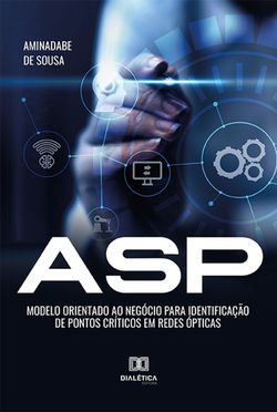 ASP – Modelo orientado ao negócio para identificação de pontos críticos em redes ópticas