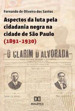 Aspectos da luta pela cidadania negra na cidade de São Paulo (1891-1930)