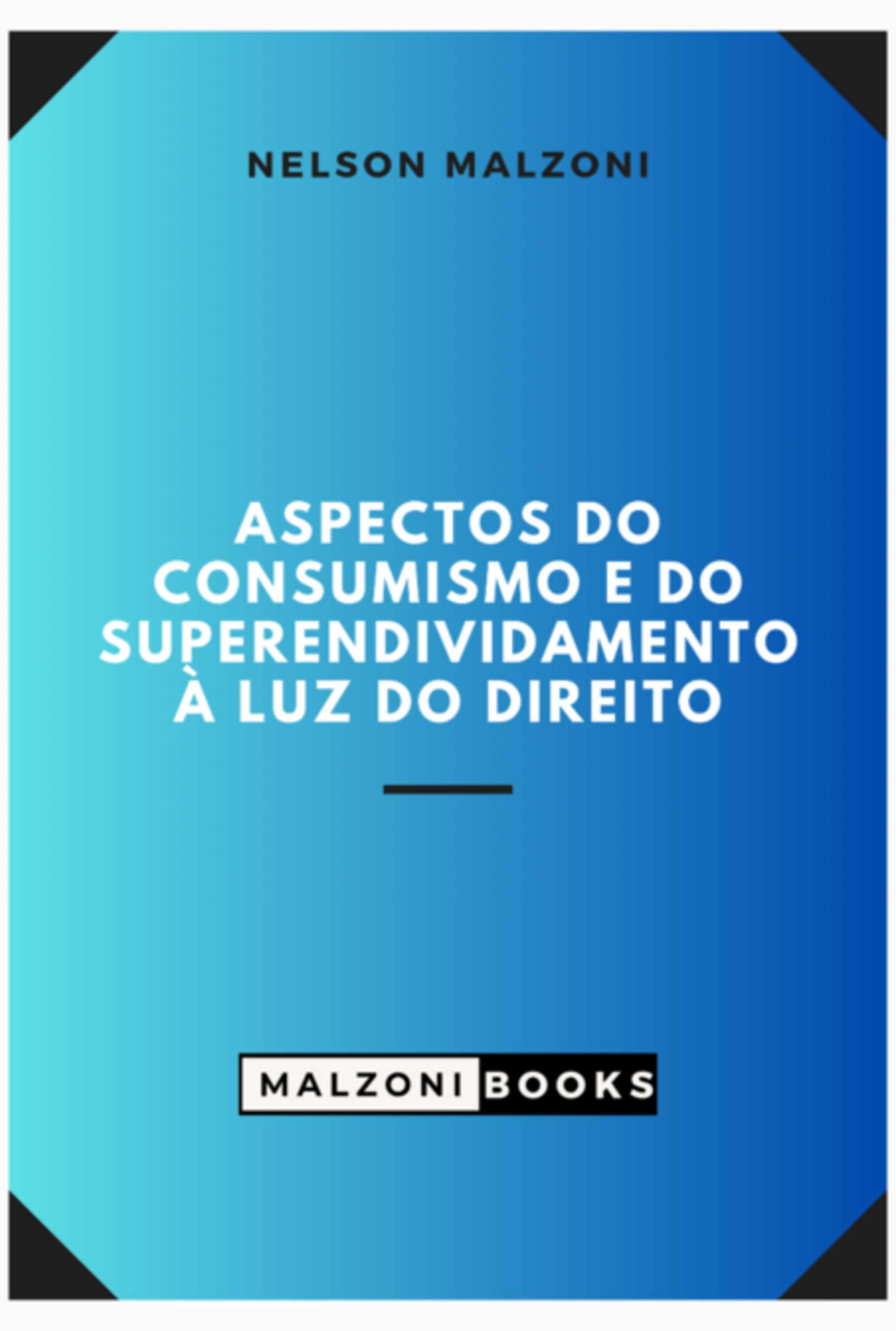 Aspectos Do Consumismo E Do Superendividamento A Luz Do Direito