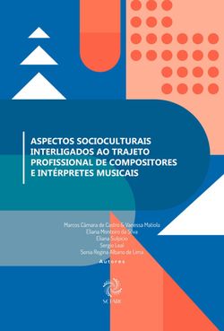 Aspectos Socioculturais Interligados ao Trajeto Profissional de Compositores e Intérpretes Musicais