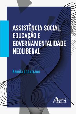 Assistência Social, Educação e Governamentalidade Neoliberal