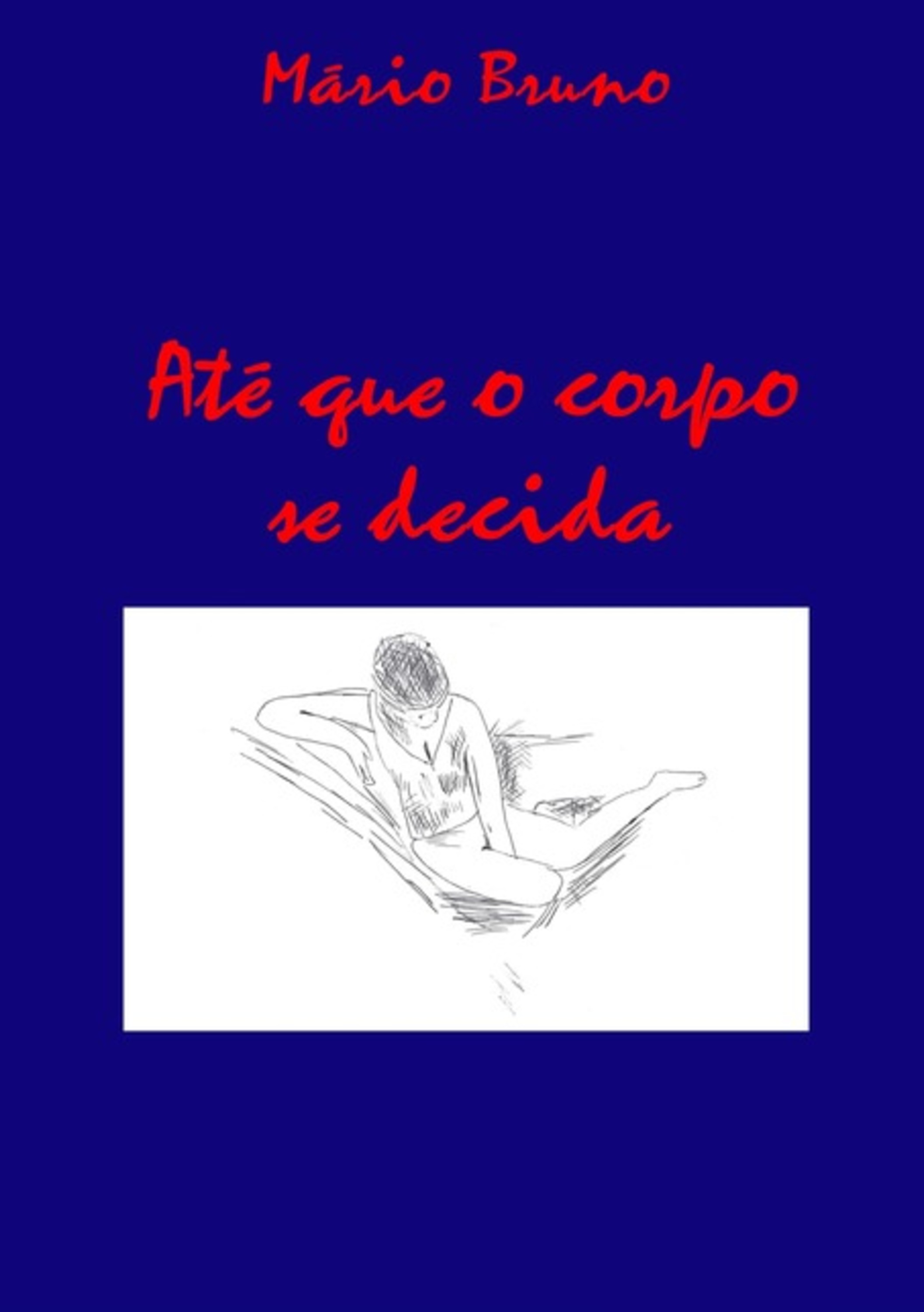 Até Que O Corpo Se Decida