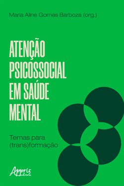Atenção psicossocial em saúde mental: temas para (trans)formação