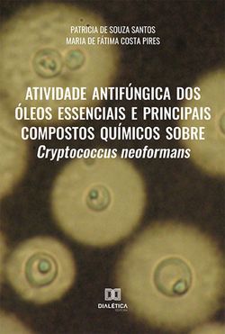 Atividade antifúngica dos óleos essenciais e principais compostos químicos sobre Cryptococcus neoformans