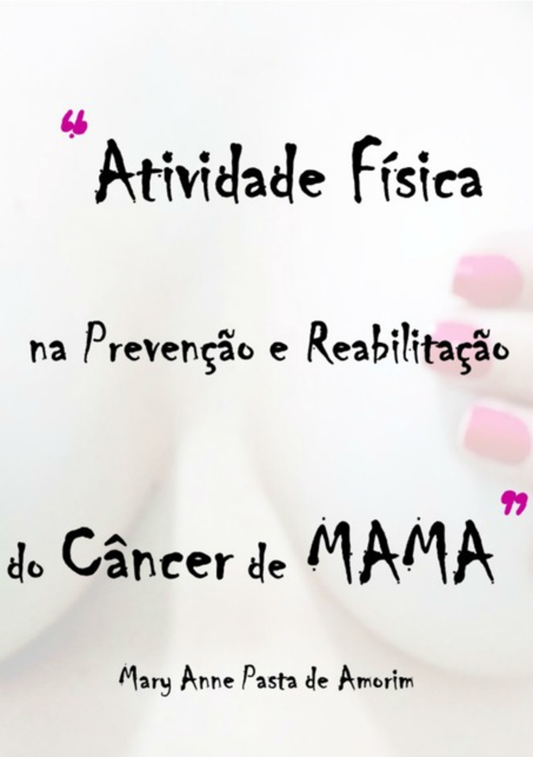 Atividade Física Na Prevenção E Reabilitação Do Câncer De Mama