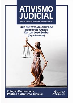 Ativismo Judicial: Novas Facetas e Limites