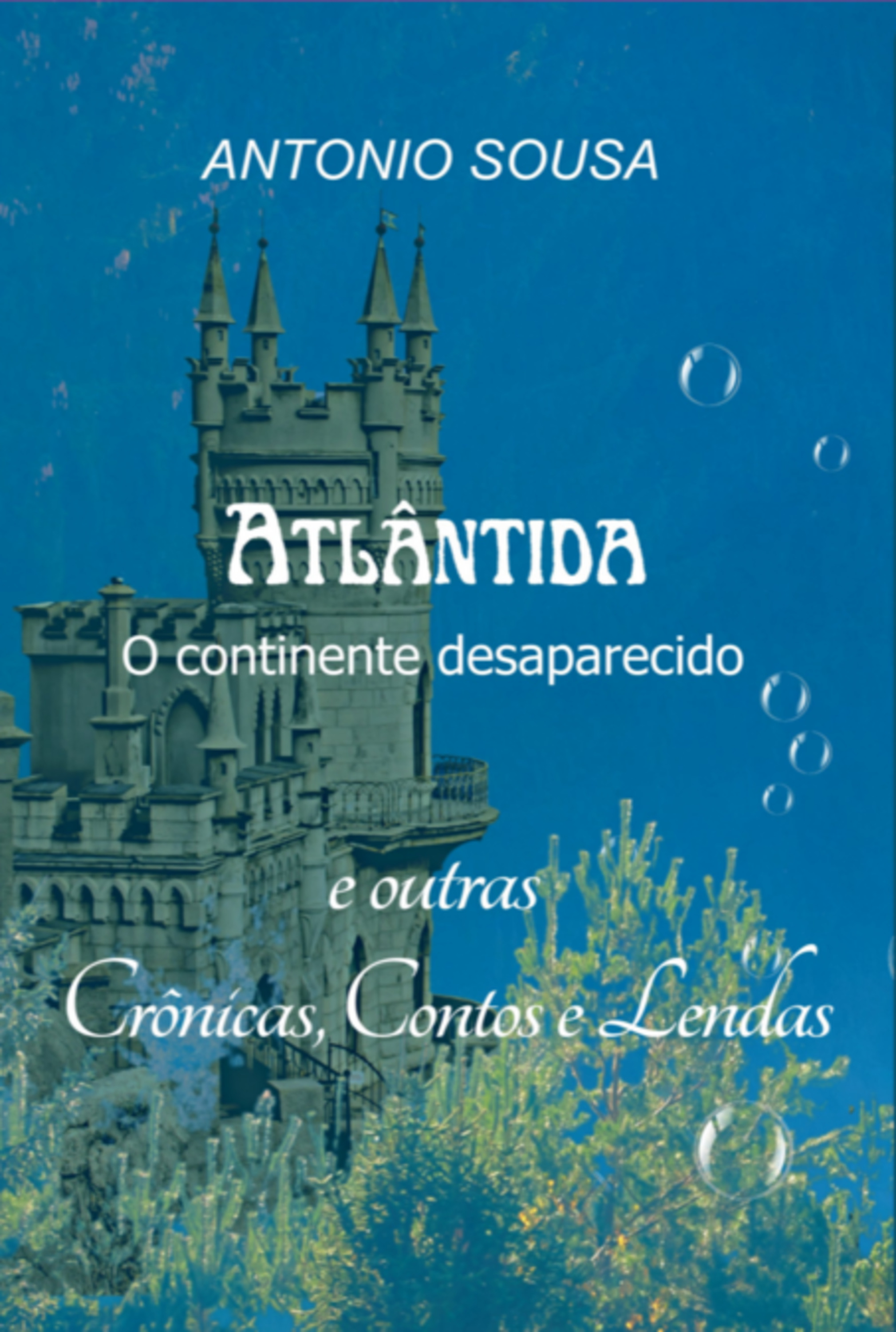 Atlântida – O Continente Desaparecido - Crônicas, Contos E Lendas