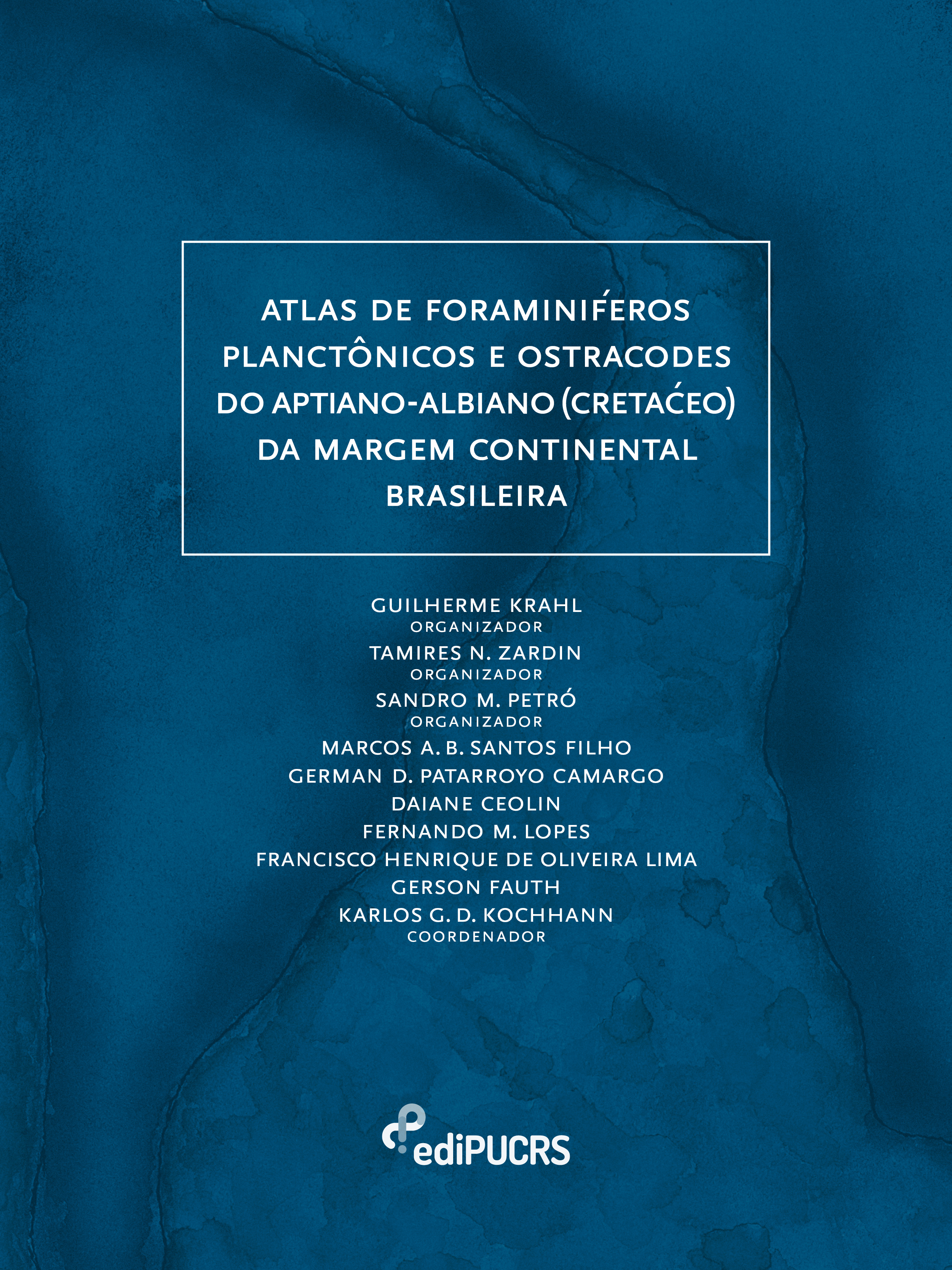 Atlas de foraminíferos planctônicos e ostracodes do Aptiano-Albiano (Cretáceo) da margem continental brasileira