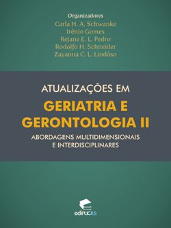 Atualizações em geriatria e gerontologia II: abordagens multidimensionais e interdisciplinares