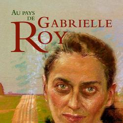 Au pays de Gabrielle Roy