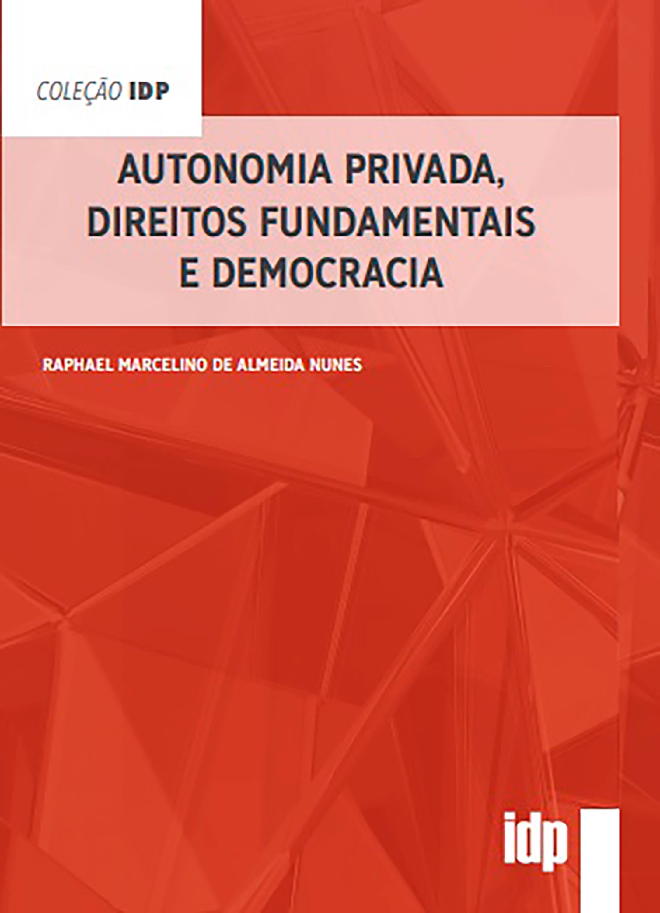 Autonomia Privada, Direitos Fundamentais e Democracia