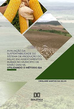 Avaliação da sustentabilidade do sistema de produção do milho em assentamentos rurais no Município de Simão Dias-SE, utilizando o método ISA
