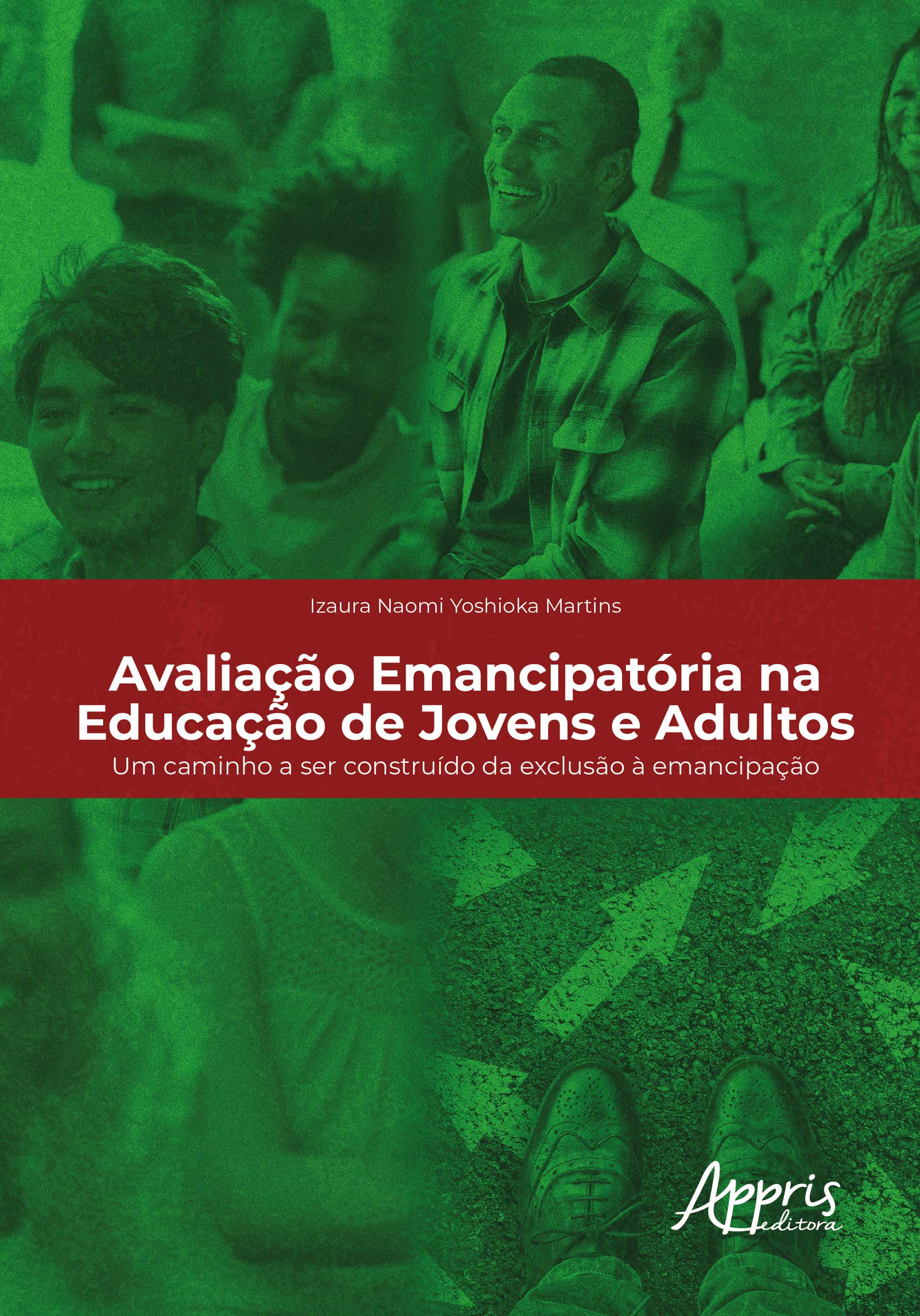Avaliação Emancipatória na Educação de Jovens e Adultos: Um Caminho a Ser Construído da Exclusão à Emancipação