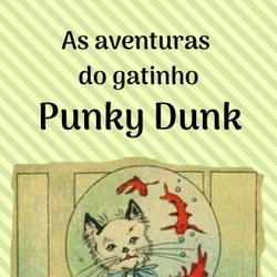 aventuras do gatinho Punk Dunk