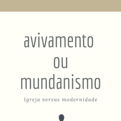 AVIVAMENTO OU MUNDANISMO?