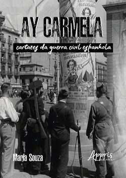 Ay Carmela: Cartazes da Guerra Civil Espanhola