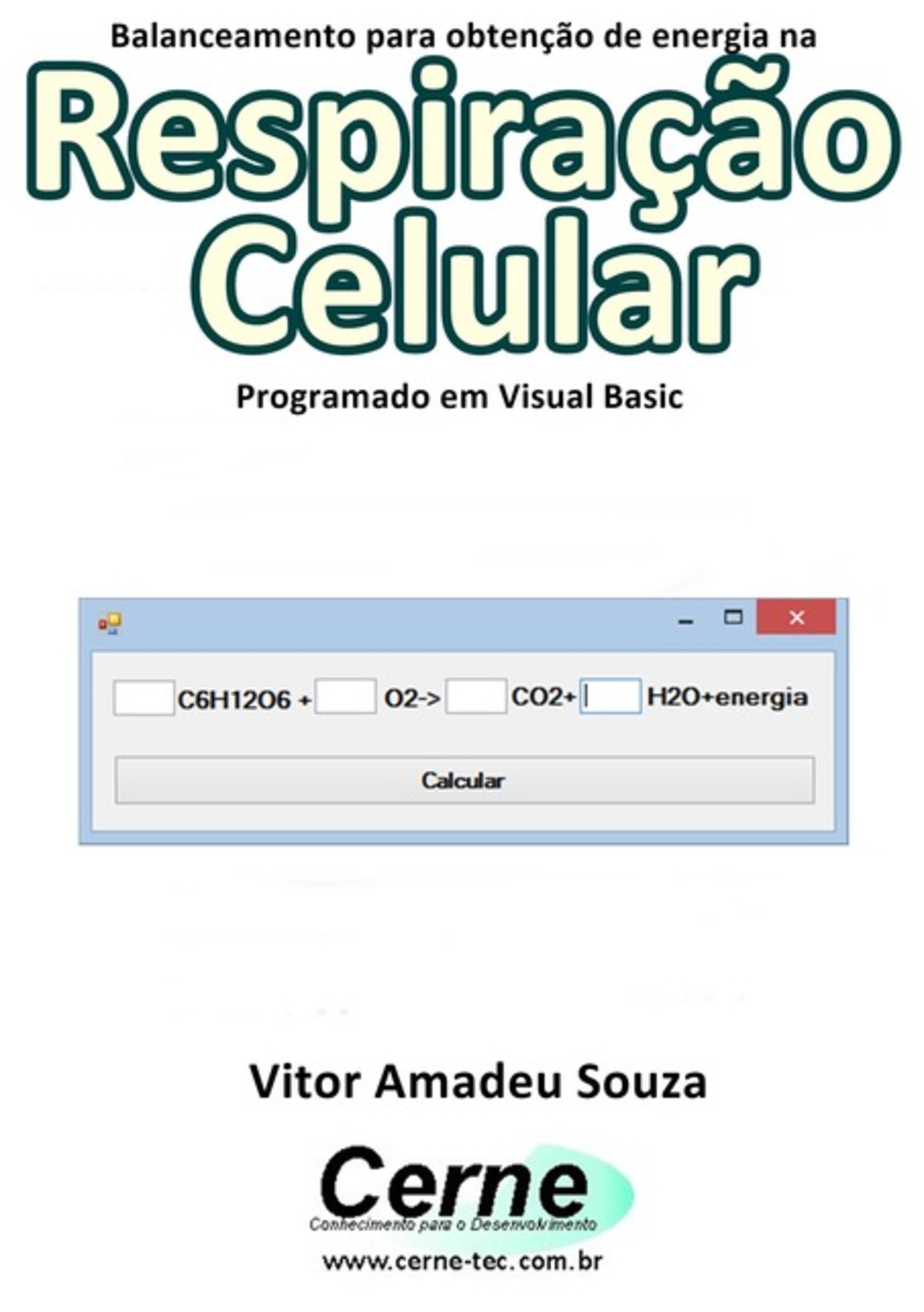 Balanceamento Para Obtenção De Energia Na Respiração Celular Programado Em Visual Basic