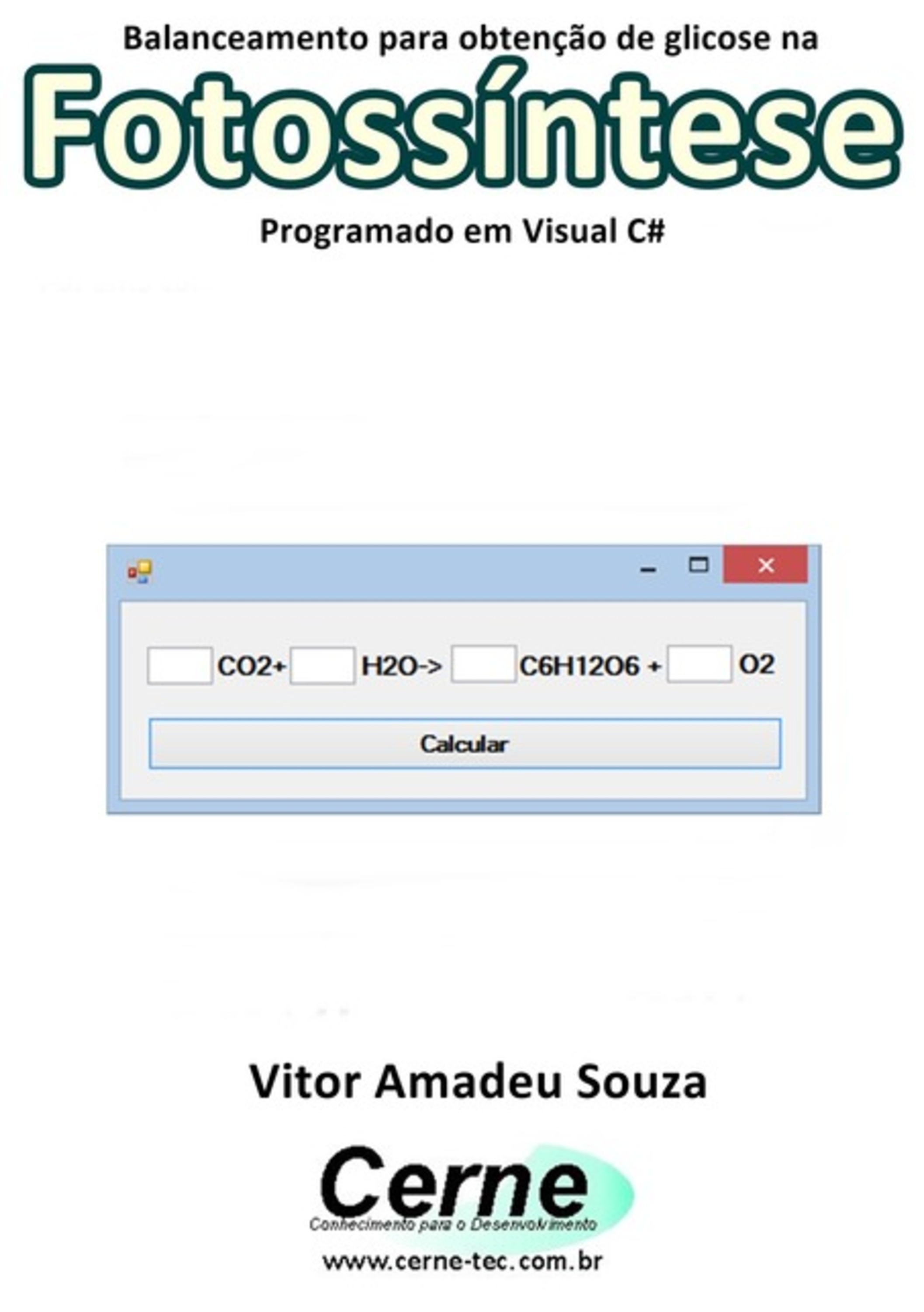 Balanceamento Para Obtenção De Glicose Na Fotossíntese Programado Em Visual C#