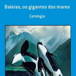 BALEIAS - OS GIGANTES DOS MARES