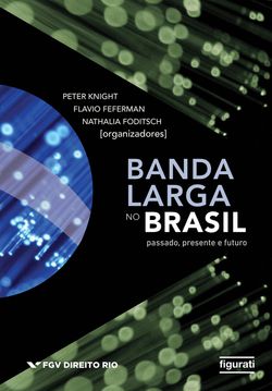 Banda Larga no Brasil - Passado, Presente e Futuro