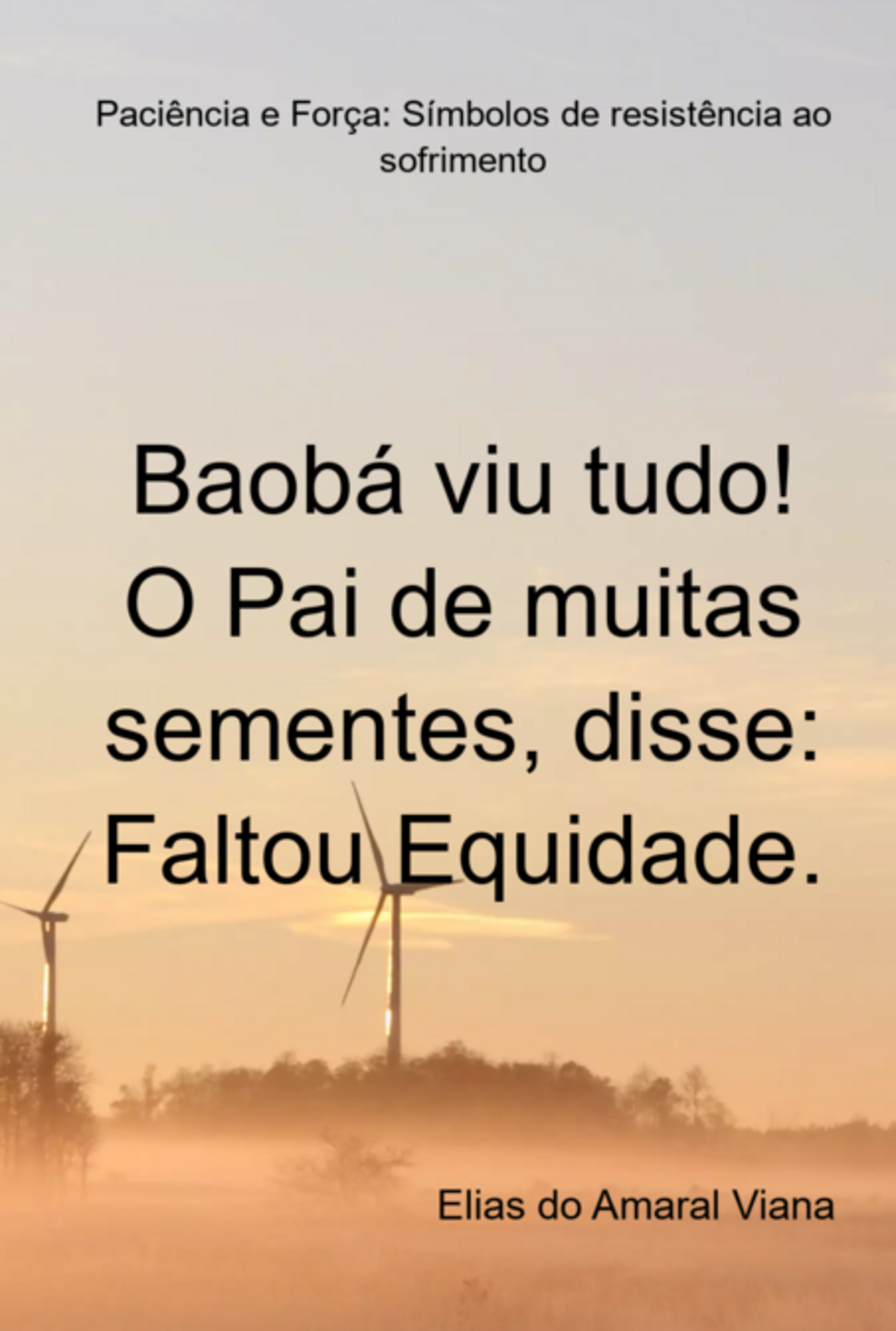 Baobá Viu Tudo! O Pai De Muitas Sementes, Disse: Faltou Equidade.