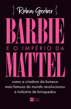 Barbie e o império da Mattel