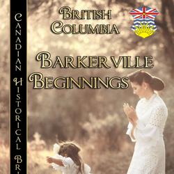 Barkerville Beginnings