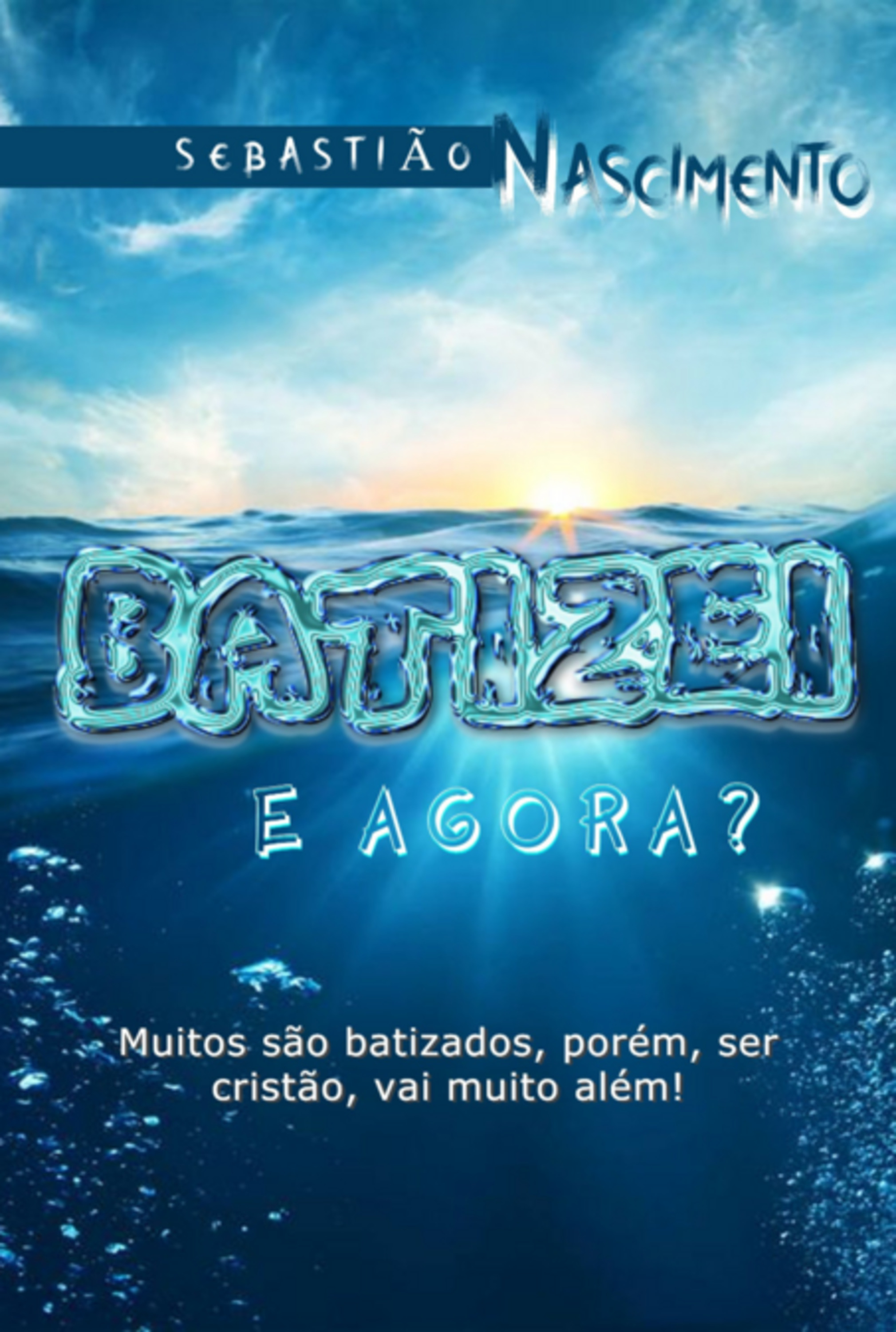 Batizei E Agora?