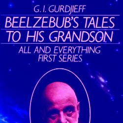 Beelzebub's Tales to His Grandson