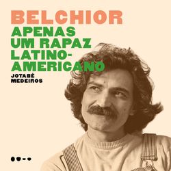 Belchior - Apenas um rapaz latino-americano