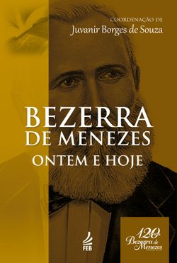 Bezerra de Menezes: ontem e hoje