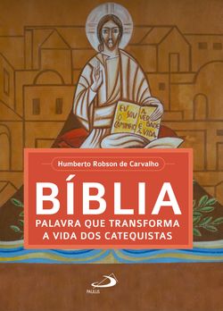 Bíblia, palavra que transforma a vida dos catequistas